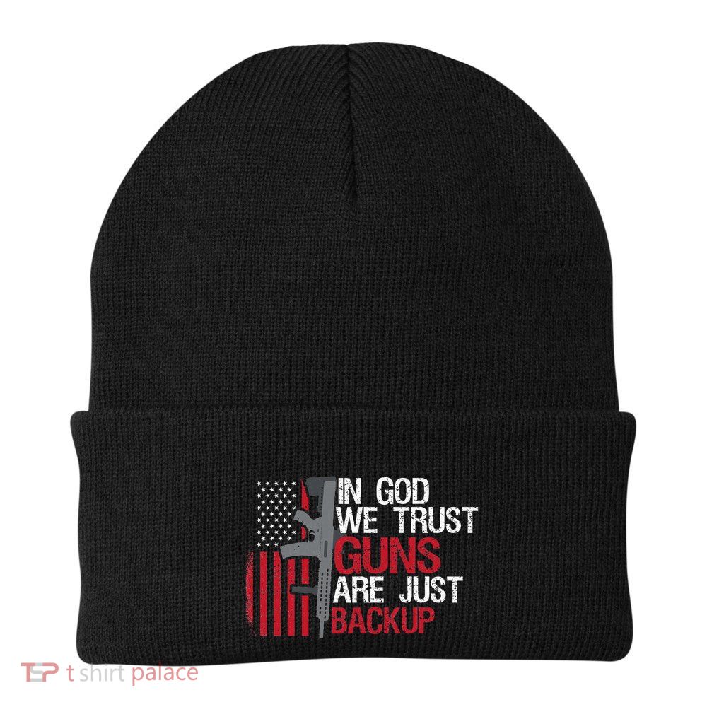 In God We Trust Guns Are Just Backup Patriotic Beanie