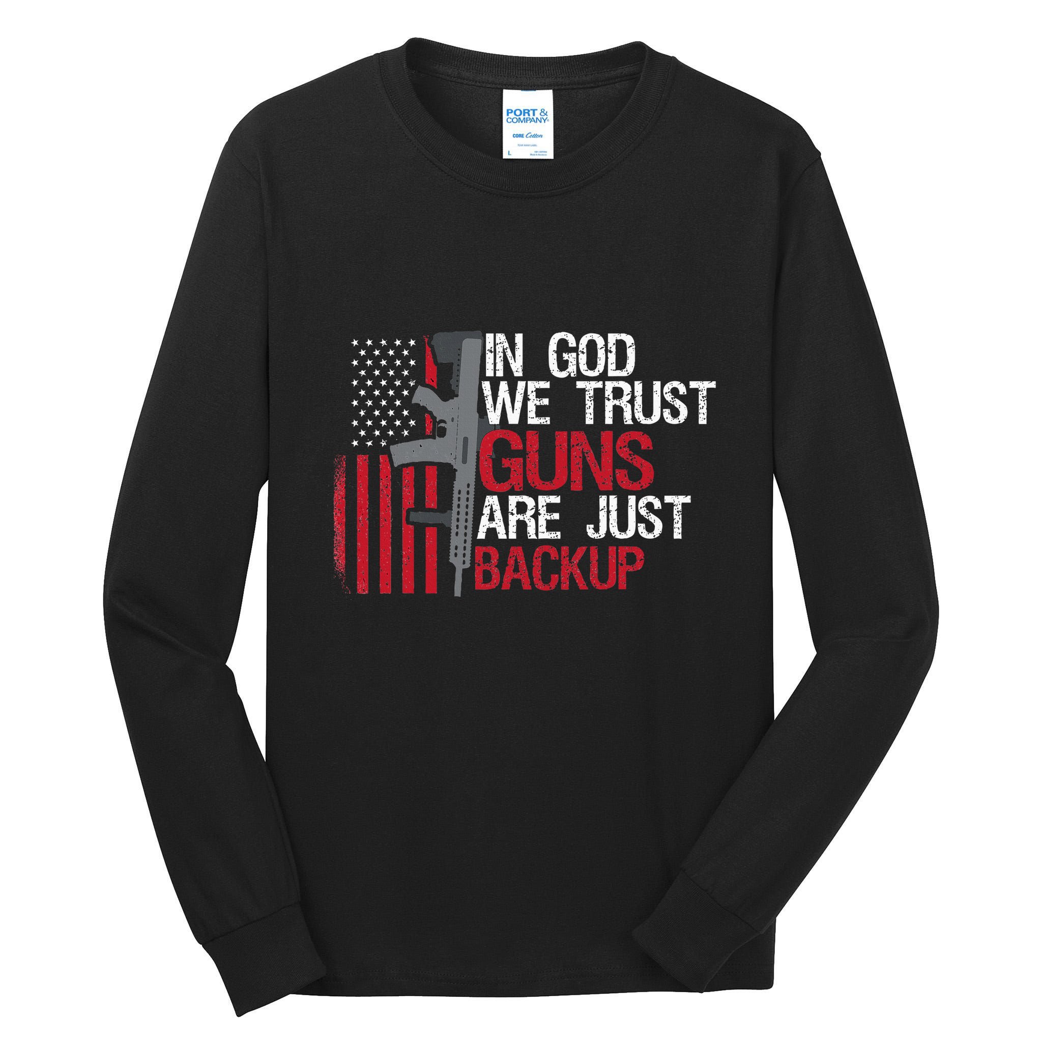 In God We Trust Guns Are Just Backup Patriotic Tall Long Sleeve T-Shirt