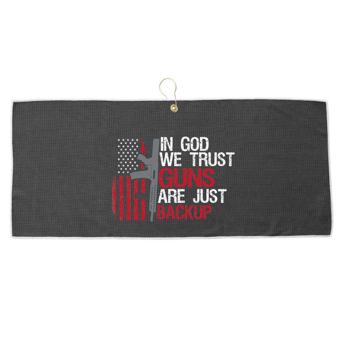 In God We Trust Guns Are Just Backup Patriotic Large Microfiber Waffle Golf Towel