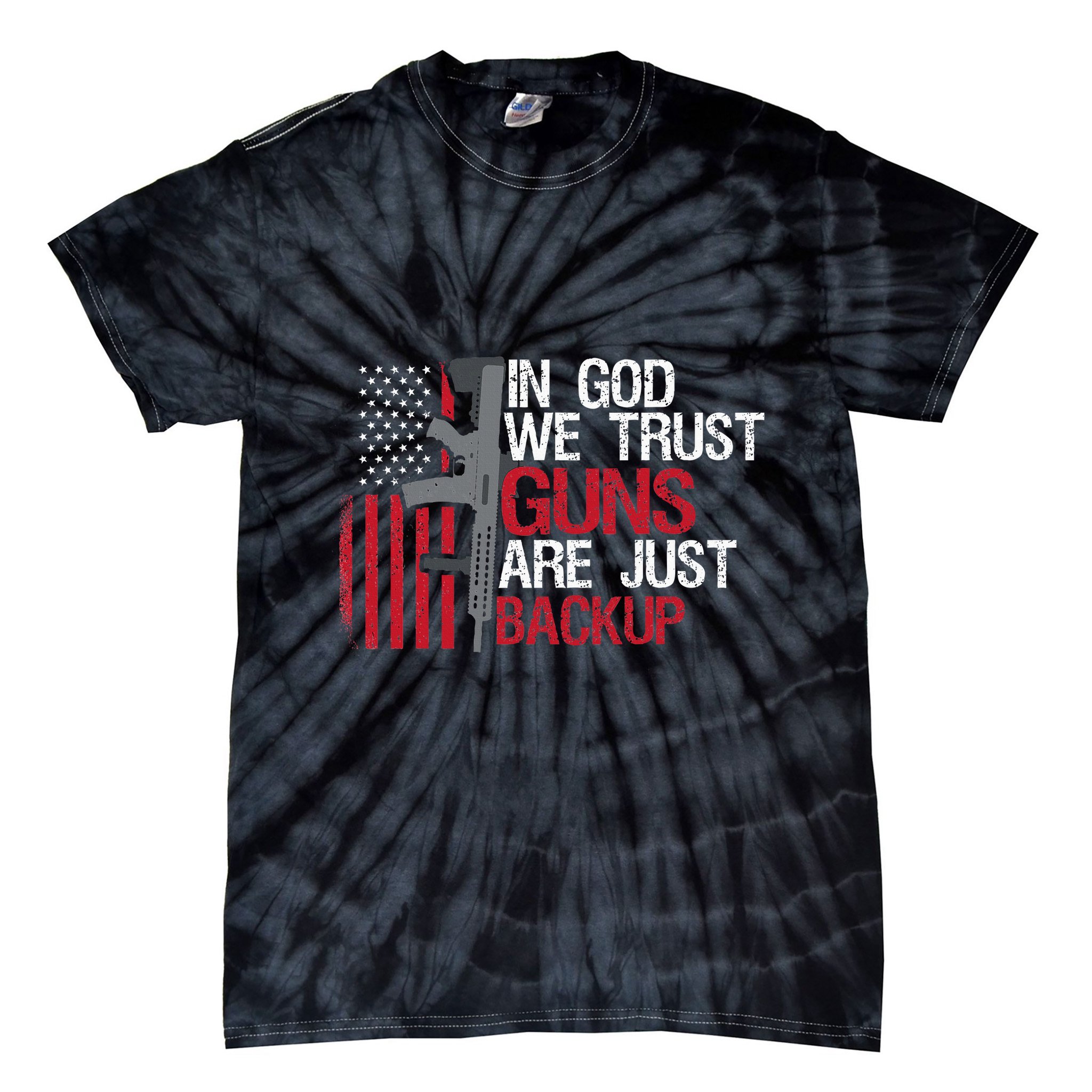 In God We Trust Guns Are Just Backup Patriotic Tie-Dye T-Shirt