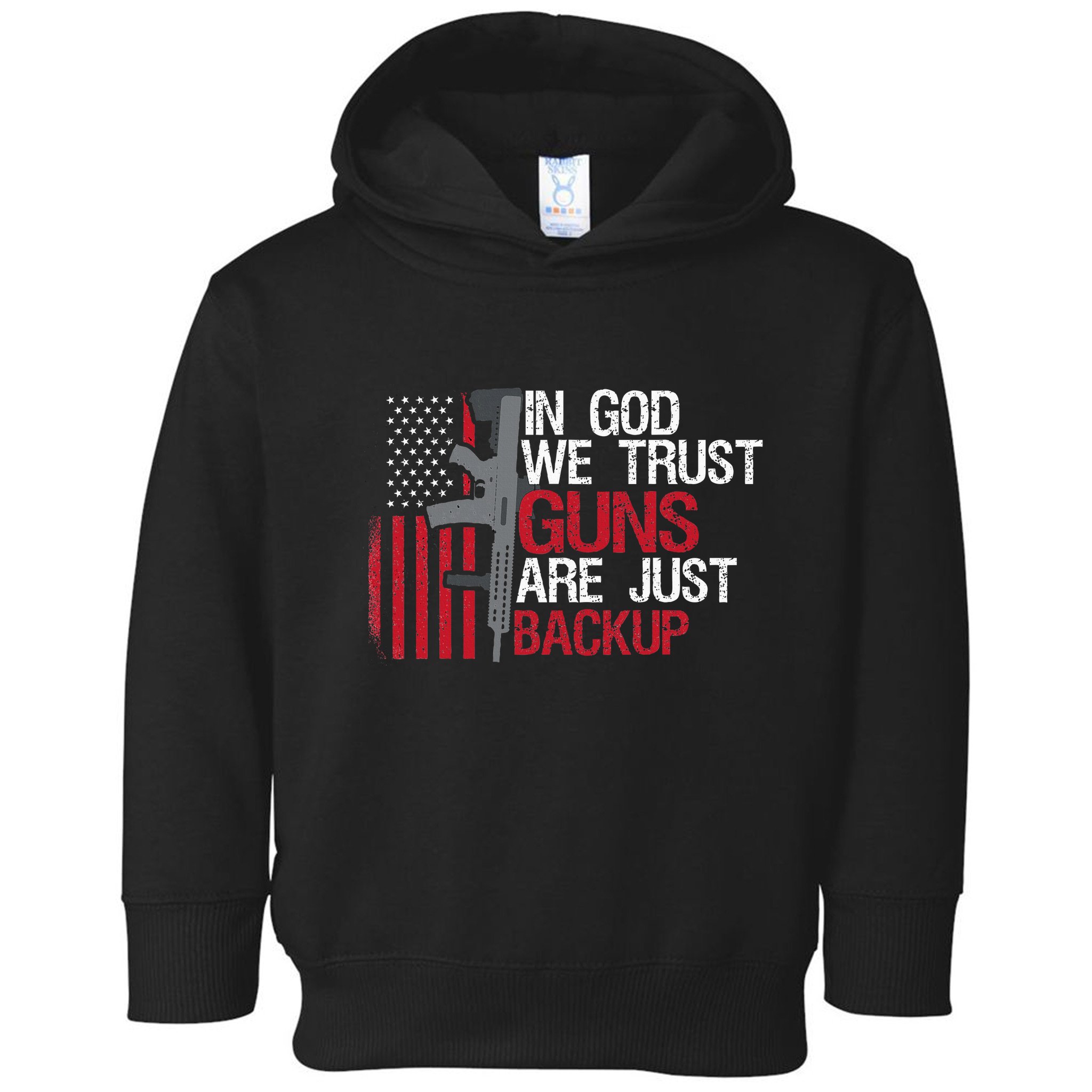 In God We Trust Guns Are Just Backup Patriotic Toddler Hoodie