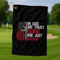 In God We Trust Guns Are Just Backup Patriotic Golf Towel