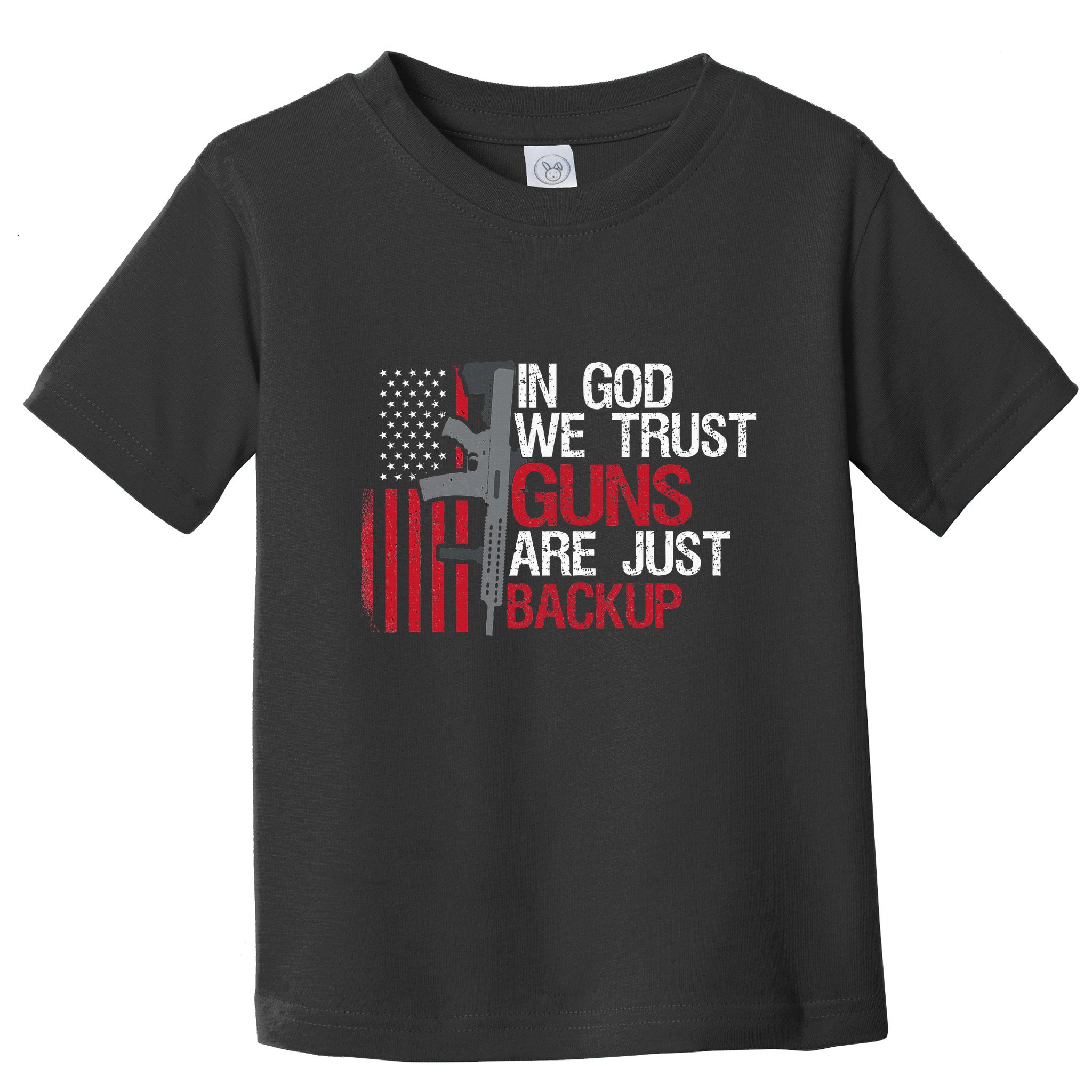 In God We Trust Guns Are Just Backup Patriotic Toddler T-Shirt