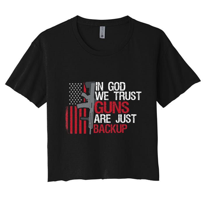 In God We Trust Guns Are Just Backup Patriotic Women's Crop Top Tee
