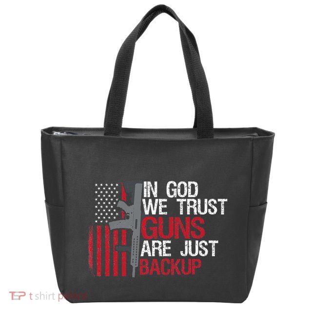 In God We Trust Guns Are Just Backup Patriotic Zip Tote Bag