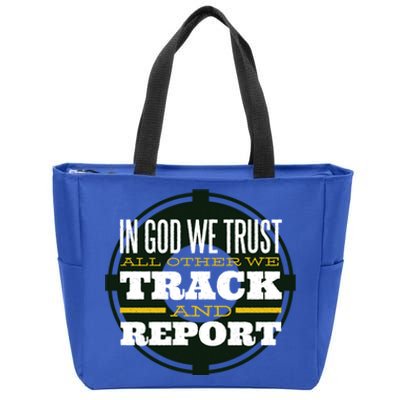 In God We Trust All Other We Track And Report Veterans Day Cute Gift Zip Tote Bag