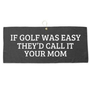 If Golf Was Easy They'd Call It Your Mom  Distressed  Large Microfiber Waffle Golf Towel