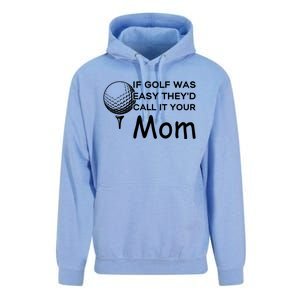 If Golf Was Easy Theyd Call It Your Mom Funny Golfers Gift Unisex Surf Hoodie