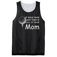 If Golf Was Easy Theyd Call It Your Mom Funny Golfers Gift Mesh Reversible Basketball Jersey Tank