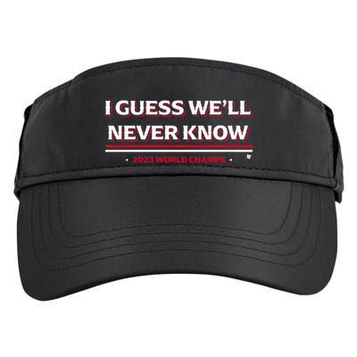 I Guess WeLl Never Know Texas Baseball Adult Drive Performance Visor