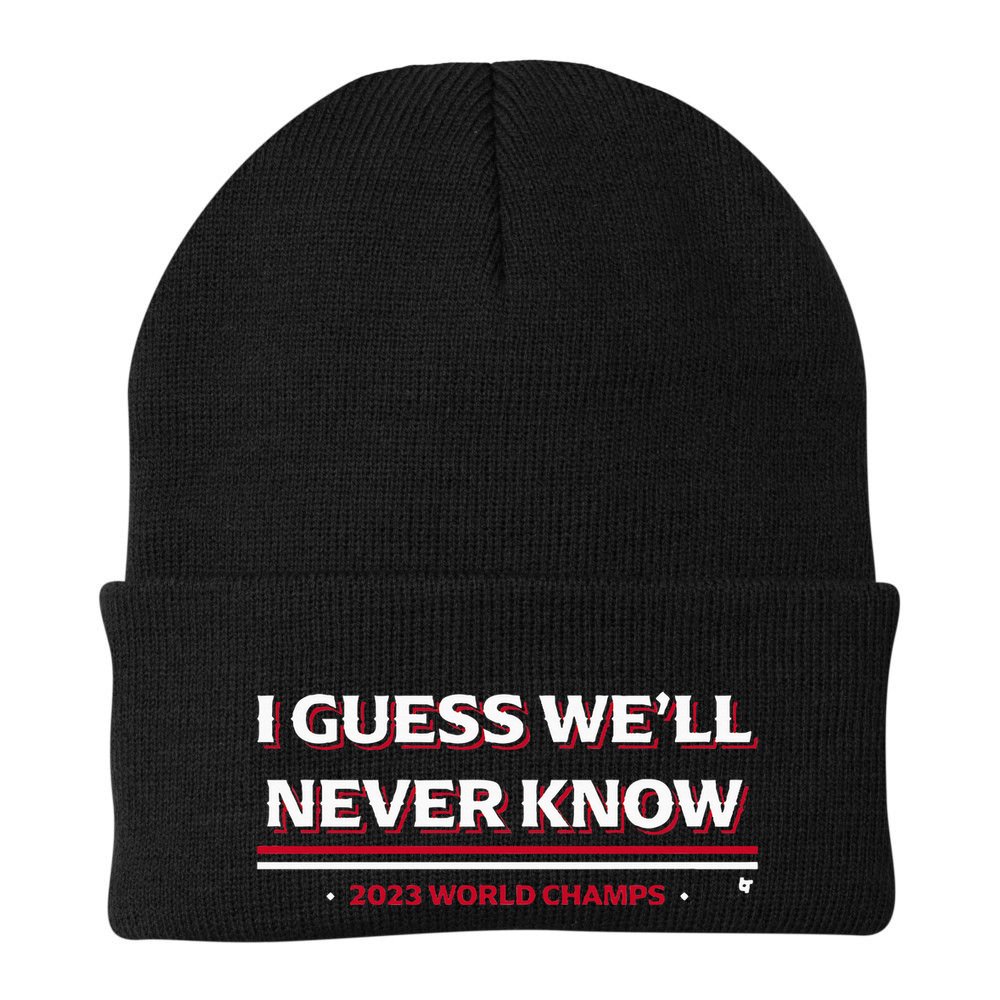 I Guess WeLl Never Know Texas Baseball Beanie