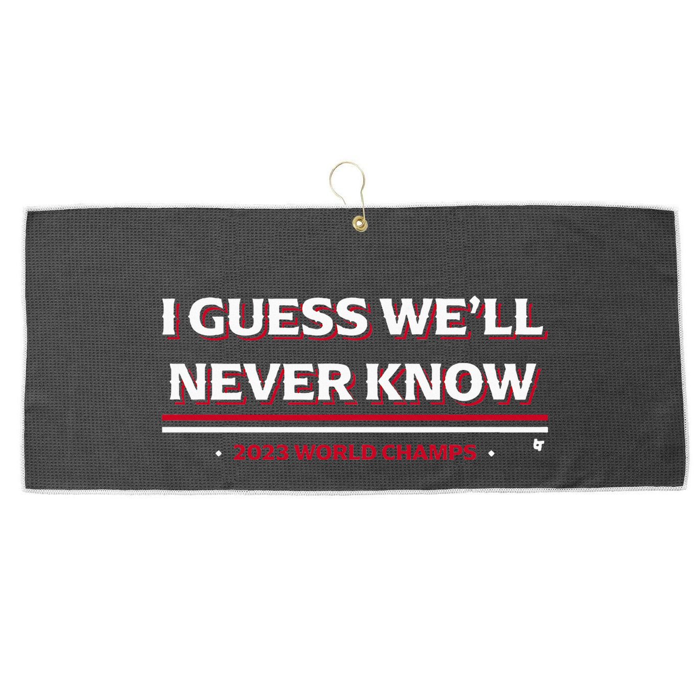 I Guess WeLl Never Know Texas Baseball Large Microfiber Waffle Golf Towel