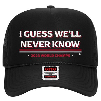 I Guess WeLl Never Know Texas Baseball Trucker Hat