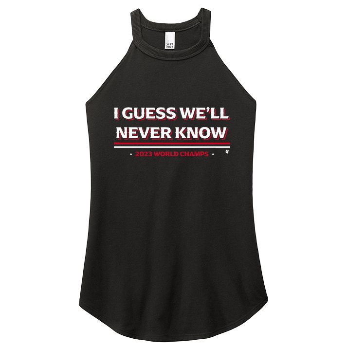 I Guess WeLl Never Know Texas Baseball Women's Perfect Tri Rocker Tank