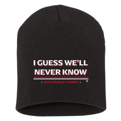 I Guess WeLl Never Know Texas Baseball Short Acrylic Beanie