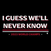 I Guess WeLl Never Know Texas Baseball Kids T-Shirt