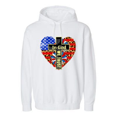 In God We Trust Heart 4th Of July Patriotic Flag Christian Gift Garment-Dyed Fleece Hoodie