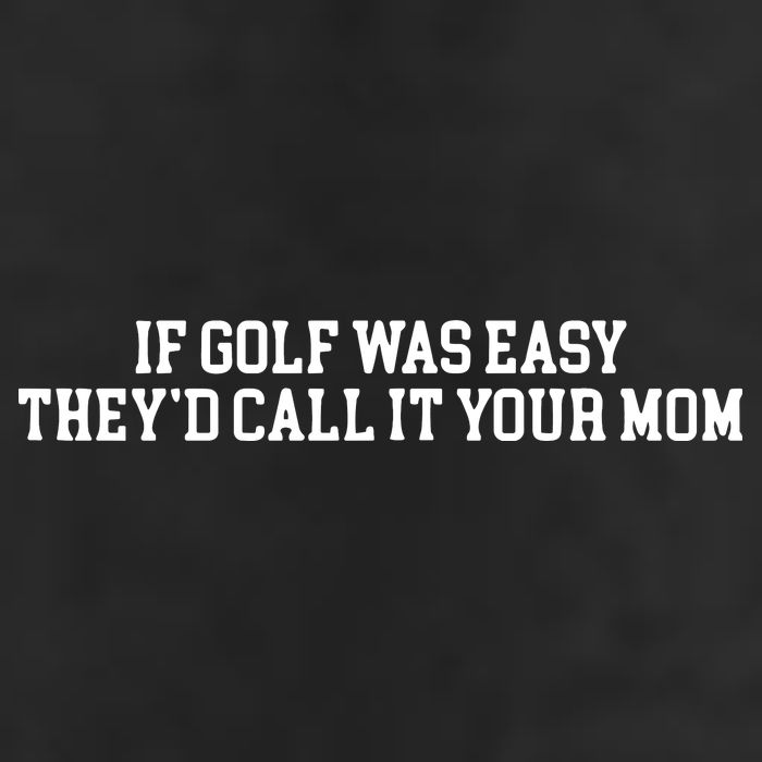If Golf Was Easy Theyd Call It Your Mom Funny Golfers Gift 7 Panel Mesh Trucker Snapback Hat