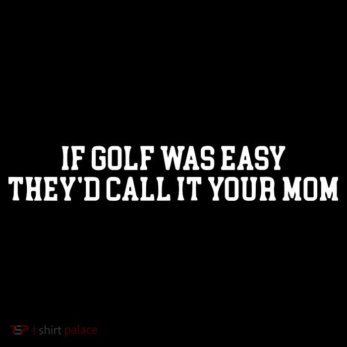 If Golf Was Easy Theyd Call It Your Mom Funny Golfers Gift Baby Bodysuit
