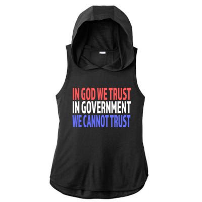 In God We Trust In Governt We Cannot Trust Gift Ladies PosiCharge Tri-Blend Wicking Draft Hoodie Tank