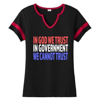 In God We Trust In Governt We Cannot Trust Gift Ladies Halftime Notch Neck Tee