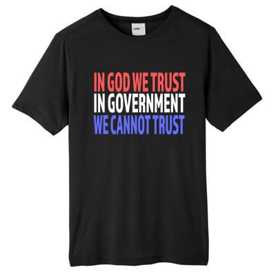 In God We Trust In Governt We Cannot Trust Gift Tall Fusion ChromaSoft Performance T-Shirt