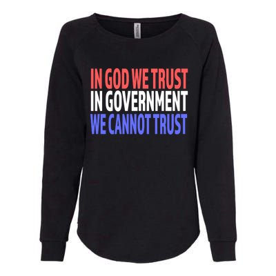 In God We Trust In Governt We Cannot Trust Gift Womens California Wash Sweatshirt