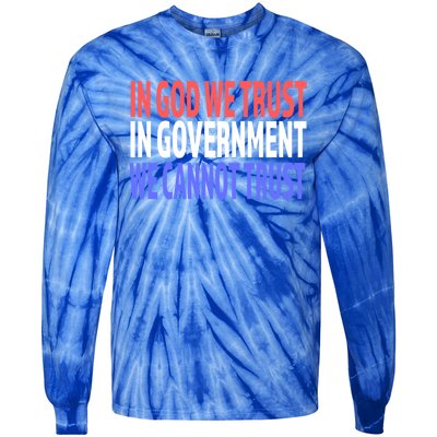 In God We Trust In Governt We Cannot Trust Gift Tie-Dye Long Sleeve Shirt