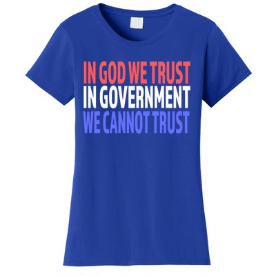 In God We Trust In Governt We Cannot Trust Gift Women's T-Shirt