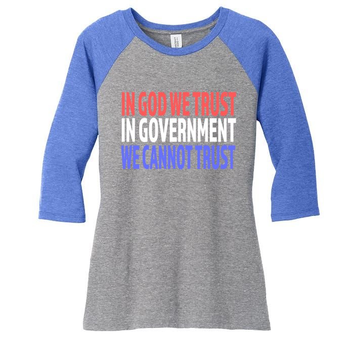 In God We Trust In Governt We Cannot Trust Gift Women's Tri-Blend 3/4-Sleeve Raglan Shirt