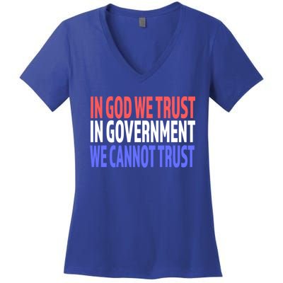 In God We Trust In Governt We Cannot Trust Gift Women's V-Neck T-Shirt