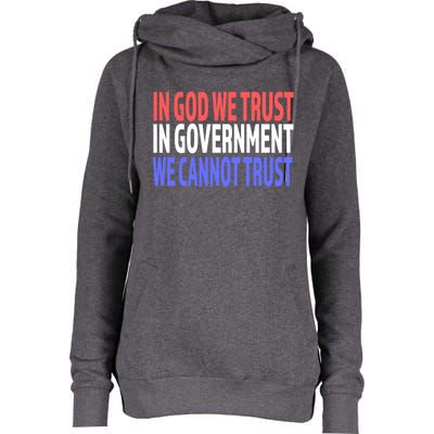 In God We Trust In Governt We Cannot Trust Gift Womens Funnel Neck Pullover Hood