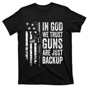 In God We Trust Guns Are Just Backup Usa Pro Gun Christian T-Shirt