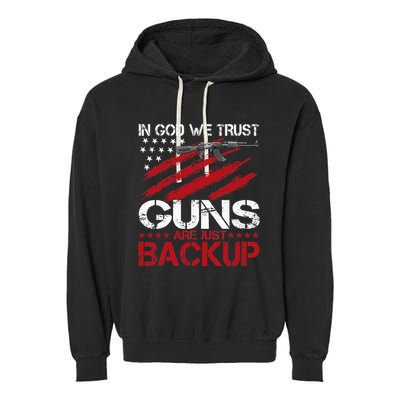 In God We Trust Guns Are Just Backup Patriotic Garment-Dyed Fleece Hoodie