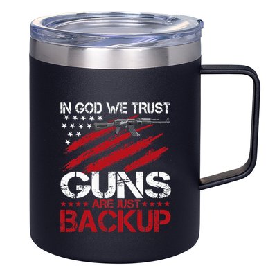 In God We Trust Guns Are Just Backup Patriotic 12oz Stainless Steel Coffee Mug