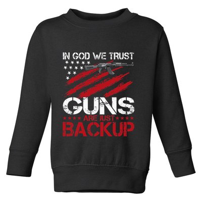 In God We Trust Guns Are Just Backup Patriotic Toddler Sweatshirt