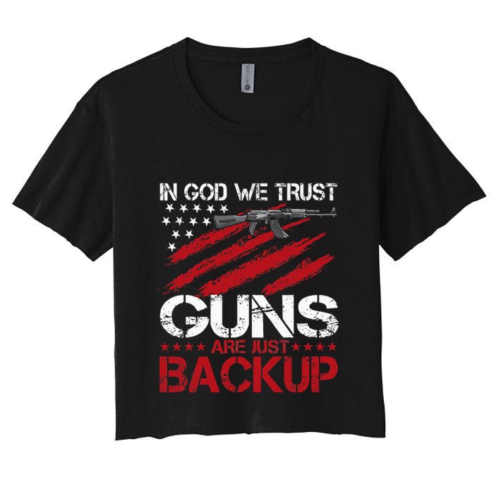 In God We Trust Guns Are Just Backup Patriotic Women's Crop Top Tee