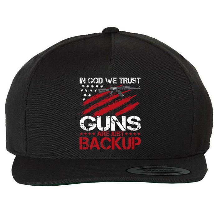 In God We Trust Guns Are Just Backup Patriotic Wool Snapback Cap