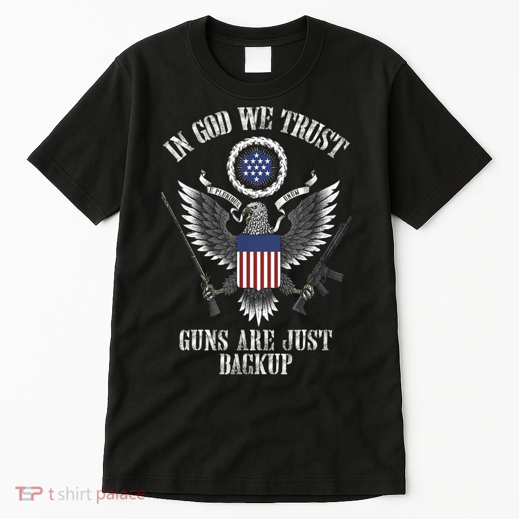 In God We Trust Guns Are Just Backup Tall T-Shirt