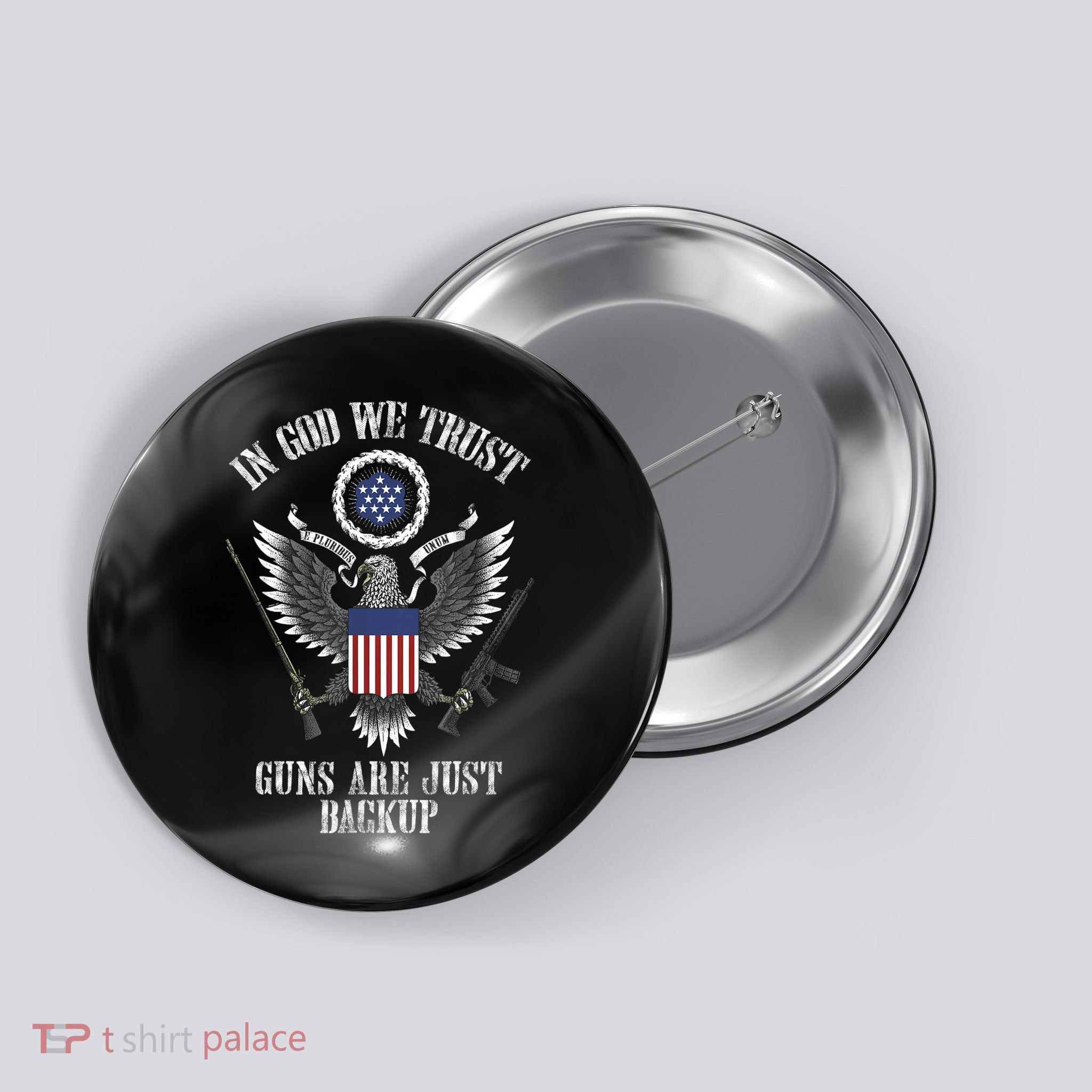 In God We Trust Guns Are Just Backup Button