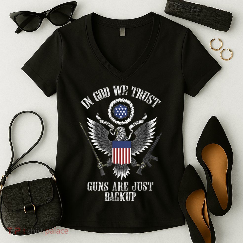 In God We Trust Guns Are Just Backup Women's V-Neck T-Shirt