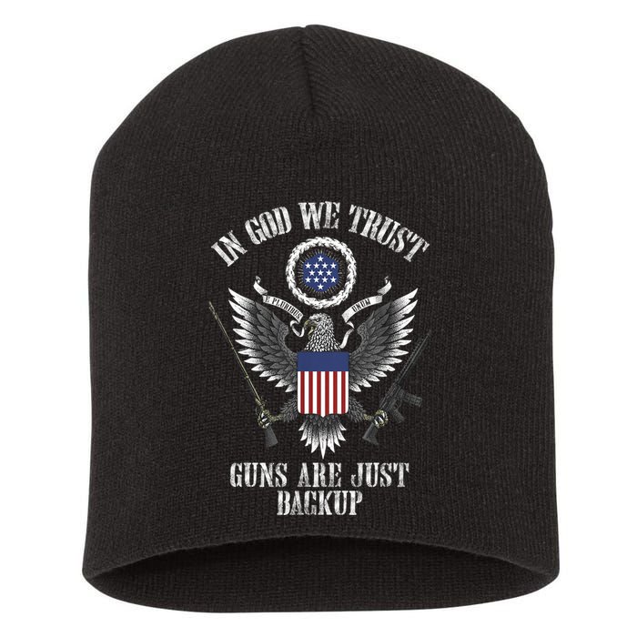 In God We Trust Guns Are Just Backup Short Acrylic Beanie