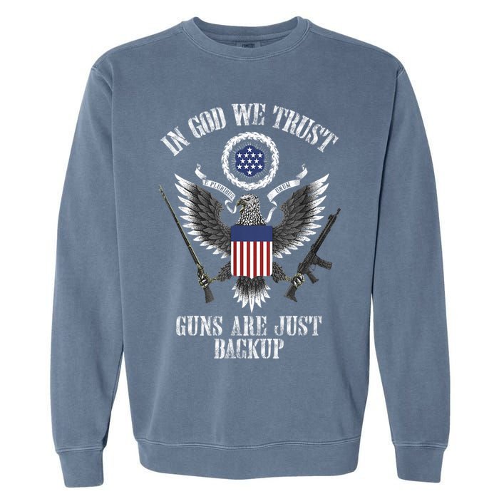 In God We Trust Guns Are Just Backup Garment-Dyed Sweatshirt