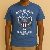 In God We Trust Guns Are Just Backup T-Shirt