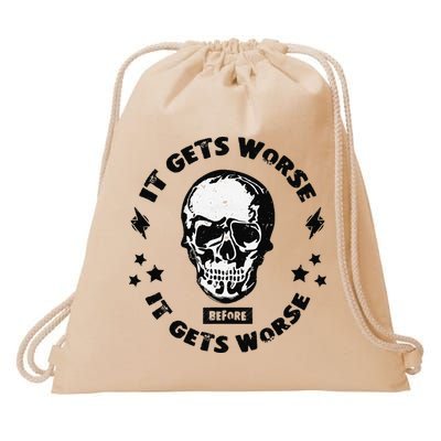 It Gets Worse Before It Gets Worse Prepper Survivalist Skull Drawstring Bag