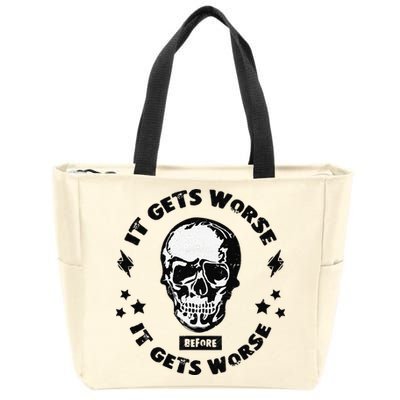 It Gets Worse Before It Gets Worse Prepper Survivalist Skull Zip Tote Bag