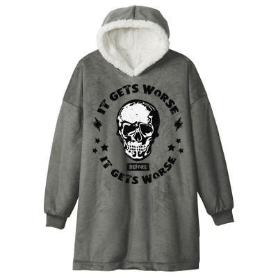 It Gets Worse Before It Gets Worse Prepper Survivalist Skull Hooded Wearable Blanket