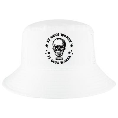 It Gets Worse Before It Gets Worse Prepper Survivalist Skull Cool Comfort Performance Bucket Hat