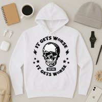 It Gets Worse Before It Gets Worse Prepper Survivalist Skull Hoodie