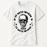 It Gets Worse Before It Gets Worse Prepper Survivalist Skull Tall T-Shirt